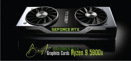 Best Graphics Cards For Ryzen 9 5900x